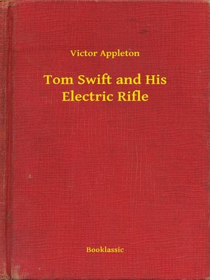 cover image of Tom Swift and His Electric Rifle
